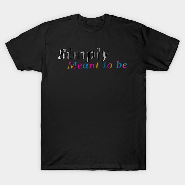 Simply meant to be nbc inspired movie T-Shirt by system51